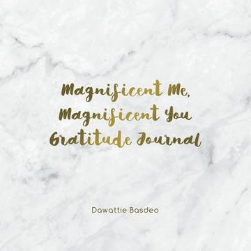 portada Magnificent Me, Magnificent You Gratitude Journal (en Inglés)