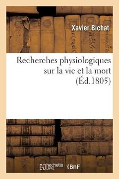 portada Recherches Physiologiques Sur La Vie Et La Mort (en Francés)