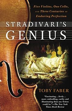 portada Stradivari's Genius: Five Violins, one Cello, and Three Centuries of Enduring Perfection (in English)