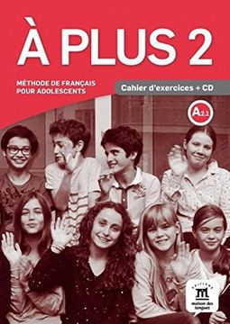 portada Méthode De Français Pour Adolescents A2.1 A Plus 2 : Cahier D exercices (1cd Audio) (in Französisch)