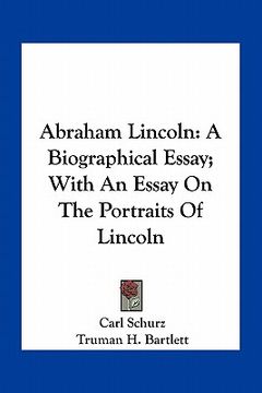 portada abraham lincoln: a biographical essay; with an essay on the portraits of lincoln