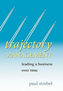 portada trajectory management: leading a business over time (en Inglés)