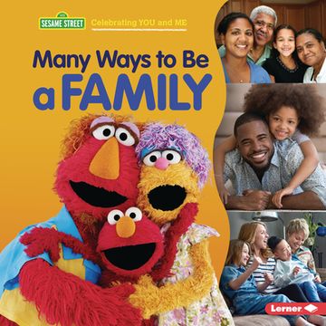 portada Many Ways to be a Family (Sesame Street ® Celebrating you and me) (en Inglés)