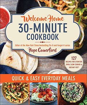 portada Welcome Home 30-Minute Cookbook: Quick & Easy Everyday Meals (en Inglés)