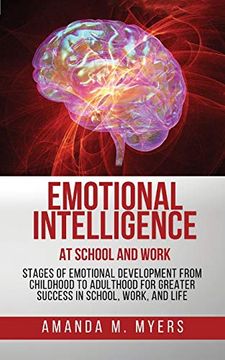 portada Emotional Intelligence at School and Work: Stages of Emotional Development From Childhood to Adulthood for Greater Success in School, Work, and Life (in English)
