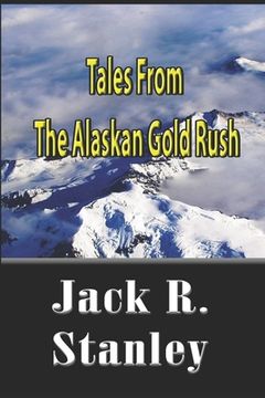 portada Tales Of The Alaskan Gold Rush