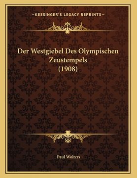 portada Der Westgiebel Des Olympischen Zeustempels (1908) (in German)