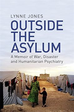 portada Outside the Asylum: A Memoir of War, Disaster and Humanitarian Psychiatry
