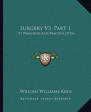 portada surgery v3, part 1: its principles and practice (1916) (en Inglés)