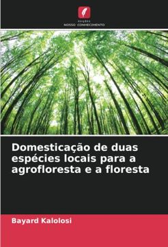 portada Domesticação de Duas Espécies Locais Para a Agrofloresta e a Floresta
