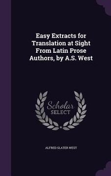 portada Easy Extracts for Translation at Sight From Latin Prose Authors, by A.S. West (en Inglés)