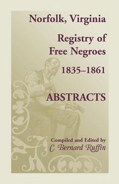portada Norfolk, Virginia Registry of Free Negroes, 1835-1861, Abstracts (en Inglés)