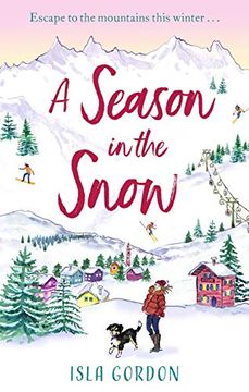 portada A Season in the Snow: Escape to the Mountains and Cuddle up With the Perfect Winter Read! (in English)