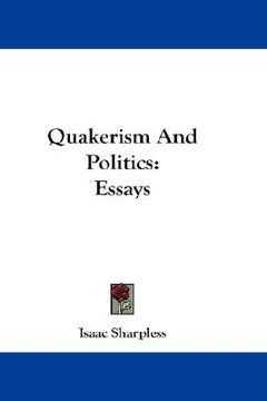 portada quakerism and politics: essays (en Inglés)