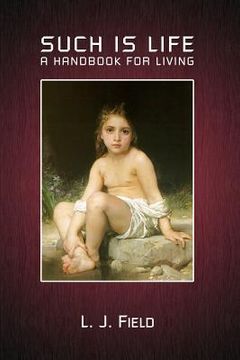 portada Such Is Life: A Handbook For Living (in English)