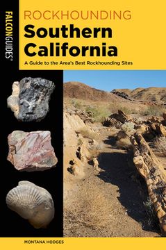 portada Rockhounding Southern California: A Guide to the Area's Best Rockhounding Sites (in English)