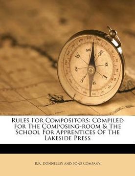 portada rules for compositors: compiled for the composing-room & the school for apprentices of the lakeside press (in English)