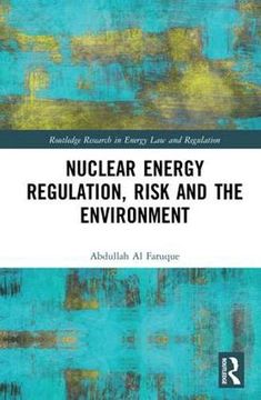 portada Nuclear Energy Regulation, Risk and the Environment (Routledge Research in Energy law and Regulation) 