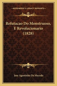 portada Refutacao Do Monstruoso, E Revolucionario (1828) (en Portugués)