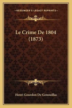 portada Le Crime De 1804 (1873) (en Francés)