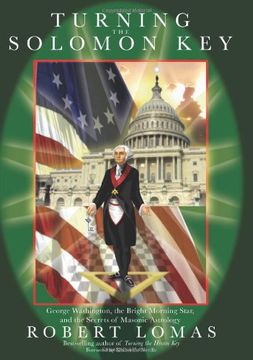 portada Turning the Solomon Key: George Washington, the Bright Morning Star, and the Secrets of Masonic Astrology 