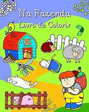 portada Na Fazenda Livro de Colorir: Páginas com animais fofos em seu ambiente, para crianças de todas as idades (en Portugués)