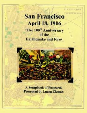 portada san francisco - april 18,1906: 100th anniversary of the earthquake and fire (en Inglés)