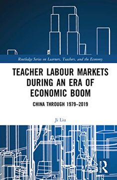portada Teacher Labour Markets During an era of Economic Boom (Routledge Series on Learners, Teachers, and the Economy) (en Inglés)
