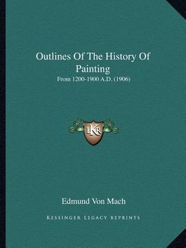 portada outlines of the history of painting: from 1200-1900 a.d. (1906) (en Inglés)