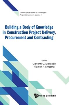 portada Building a Body of Knowledge in Construction Project Delivery, Procurement and Contracting 