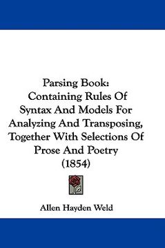portada parsing book: containing rules of syntax and models for analyzing and transposing, together with selections of prose and poetry (185