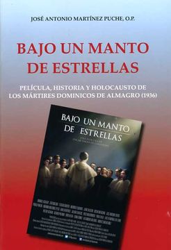 portada Bajo un Manto de Estrellas: Película, Historia y Holocausto de los Mártires Dominicos de Almagro (1936) (in Spanish)