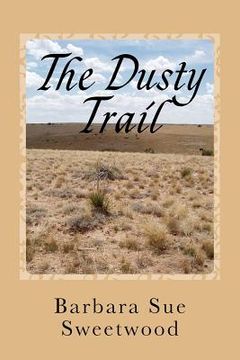 portada The Dusty Trail: A Story Of The Santa Fe Trail (en Inglés)