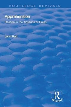 portada Apprehension: Reason in the Absence of Rules: Reason in the Absence of Rules (en Inglés)