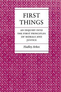 portada First Things: An Inquiry Into the First Principles of Morals and Justice 