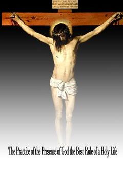 portada The Practice of the Presence of God the Best Rule of a Holy Life (in English)
