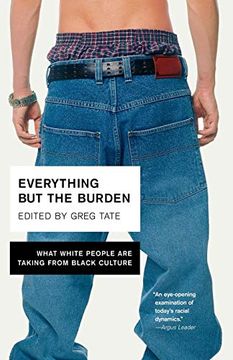 portada Everything but the Burden: What White People are Taking From Black Culture (in English)