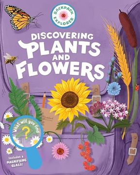 portada Backpack Explorer: Discovering Plants and Flowers: What Will you Find? (in English)