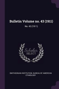 portada Bulletin Volume no. 43 (1911): No. 43 (1911) (en Inglés)