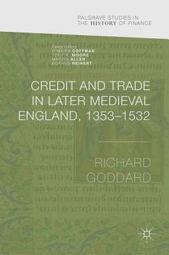 portada Credit and Trade in Later Medieval England, 1353-1532 (en Inglés)