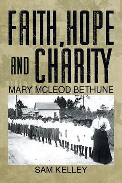 portada Faith, Hope and Charity: Mary McLeod Bethune (in English)