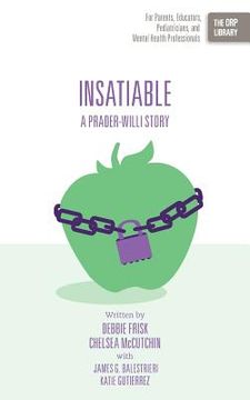 portada Insatiable: A Prader-Willi Story (in English)