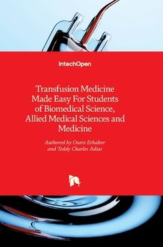 portada Transfusion Medicine Made Easy For Students of Biomedical Science, Allied Medical Sciences and Medicine (en Inglés)