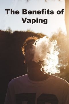 portada The Benefits of Vaping (in English)