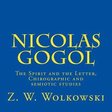 portada Nicolas Gogol: The Spirit and the Letter, Chirographic and semiotic studies (in English)