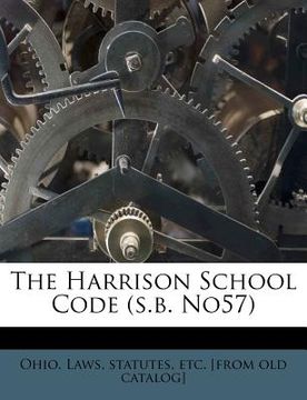 portada the harrison school code (s.b. no57) (en Inglés)