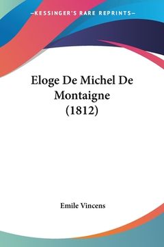 portada Eloge De Michel De Montaigne (1812) (en Francés)