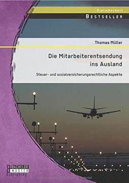 portada Die Mitarbeiterentsendung ins Ausland: Steuer- und sozialversicherungsrechtliche Aspekte (German Edition)