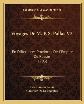 portada Voyages De M. P. S. Pallas V3: En Differentes Provinces De L'Empire De Russie (1793) (in French)
