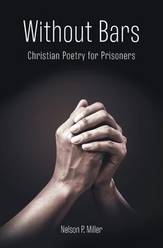 portada Without Bars: Christian Poetry for Prisoners (en Inglés)